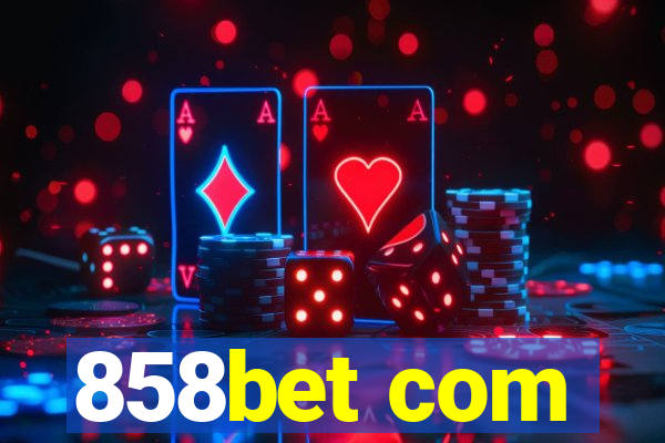 858bet com